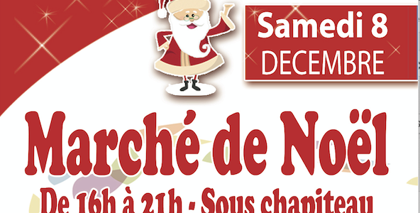 Samedi 8 Décembre : Marché de Noël Samedi 8 Décembre : Marché de Noël