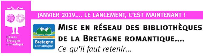 Mise en réseau des bibliothèques de la Bretagne romantique Mise en réseau des bibliothèques de la Bretagne romantique