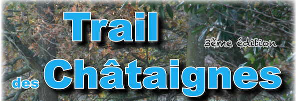Trail des Châtaignes … J – 41 !!! Trail des Châtaignes … J – 41 !!!