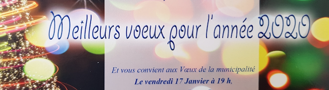 Voeux de la municipalité : Vendredi 17 janvier à 19h Voeux de la municipalité : Vendredi 17 janvier à 19h