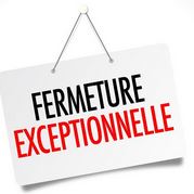 FERMETURE EXCEPTIONNELLE DE LA MAIRIE FERMETURE EXCEPTIONNELLE DE LA MAIRIE